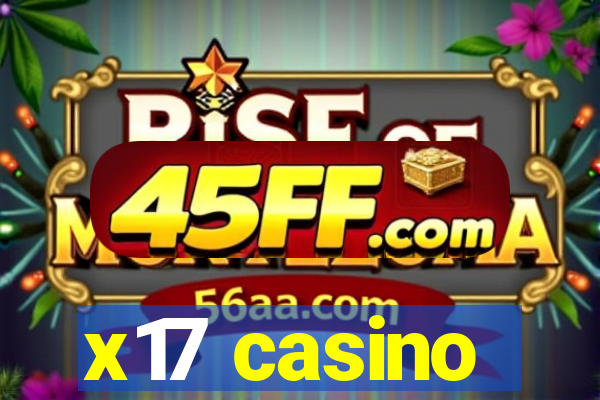 x17 casino